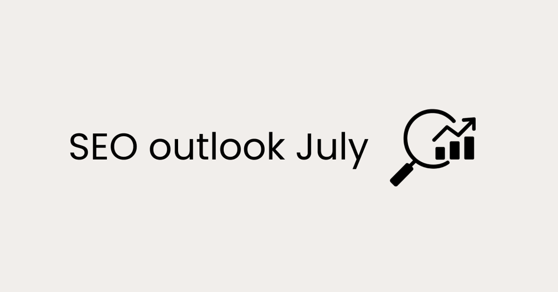 SEO Outlook – July 2025